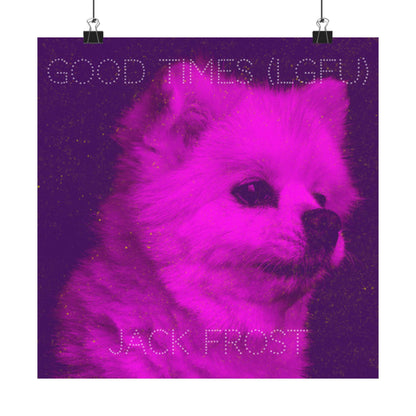 Good Times Matte Vertical Posters