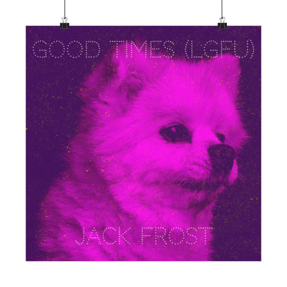 Good Times Matte Vertical Posters